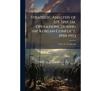 Steve A Fondaca Strategic Analysis of U.S. Special Operations During (Tascabile)