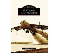 Steve A. Larsen Mcconnell Air Force Base (Tascabile) Images of Aviation