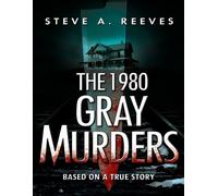 Steve A Reeves The 1980 Gray Murders (Tascabile)