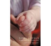 Steve A. Spangler Simply Jesus (Tascabile)