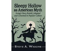 Steve A Wiggins Sleepy Hollow as American Myth (Tascabile)