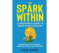 Steve Achor The Spark Within (Tascabile)