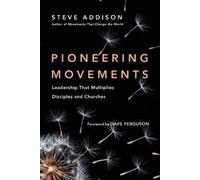 Steve Addison D Pioneering Movements - Leadership That Multiplies Di (Tascabile)