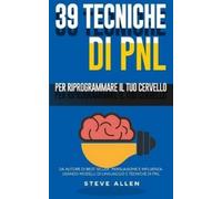 Steve Allen Pnl - 39 Tecniche, Modelli E Strategie Pnl Per Cambiare (Tascabile)