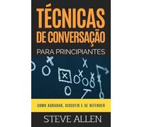 Steve Allen Técnicas de conversação para principiantes (Tascabile)