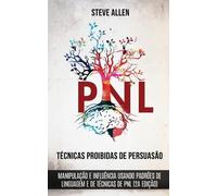 Steve Allen Técnicas proibidas de Persuasão, manipulação e influênci (Tascabile)