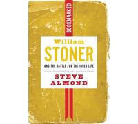 Steve Almond William Stoner and the Battle for the Inner Life (Tascabile)