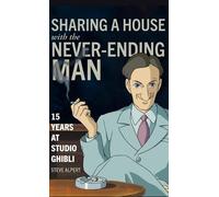 Steve Alpert Sharing a House with the Never-Ending Man (Copertina rigida)