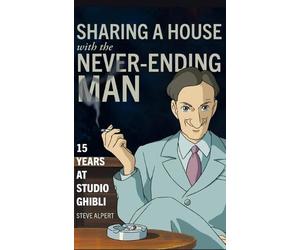 Steve Alpert Sharing a House with the Never-Ending Man (Copertina rigida)
