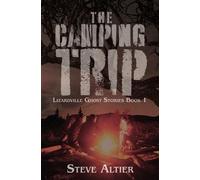 Steve Altier The Camping Trip (Tascabile) Lizardville Ghost Stories