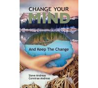 Steve Andreas Connirae Andrea Change Your Mind - And Keep The Chang (Tascabile)