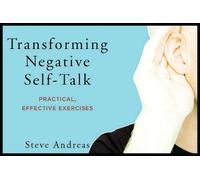 Steve Andreas Transforming Negative Self-Talk (Tascabile)