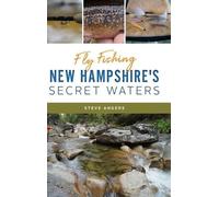 Steve Angers Fly Fishing New Hampshire's Secret Waters (Copertina rigida)