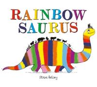Steve Antony Rainbowsaurus (Tascabile)