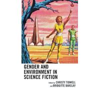 Steve Asselin Gender and Environment in Science Fiction (Tascabile)