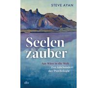 Steve Ayan Seelenzauber: Aus Wien in die Welt - Das Jahrhunde (Copertina rigida)