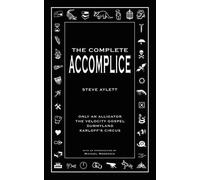 Steve Aylett The Complete Accomplice (Tascabile)