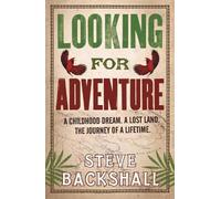 Steve Backshall Looking for Adventure (Tascabile)
