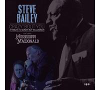 Steve Bailey Crazy 'Bout You: A Tribute to Sonny Boy Williamson (CD) Album