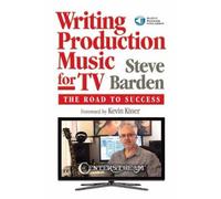 Steve Barden Writing Production Music for TV (Tascabile)