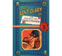 Steve Barlow The Lost Diary of King Henry VIII’s Executioner (Tascabile)