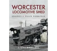 Steve Bartlett Worcester Locomotive Shed (Copertina rigida) Motive Power Depot