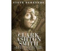Steve Behrends Clark Ashton Smith (Tascabile)