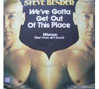 Steve Bender - We've gotta get out of this place (1978) / Vinyl single [Vinyl-Single 7'']