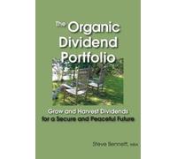 Steve Bennett Mba The Organic Dividend Portfolio (Tascabile)