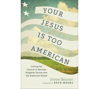 Steve Bezner Your Jesus Is Too American (Tascabile)