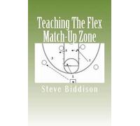 Steve Biddison Teaching The Flex Match-Up Zone (Tascabile)