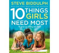 Steve Biddulph 10 Things Girls Need Most (Tascabile)