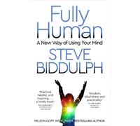 Steve Biddulph Fully Human (Tascabile)