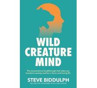 Steve Biddulph Wild Creature Mind (Tascabile)