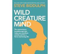 Steve Biddulph Wild Creature Mind (Tascabile)