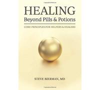 Steve Bierman HEALINGBeyond Pills & Potions (Copertina rigida)