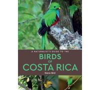Steve Bird A Naturalist’s Guide to the Birds of Costa Rica (2nd edit (Tascabile)