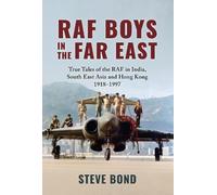 Steve Bond RAF Boys in the Far East (Copertina rigida) (PRESALE 30/09/2025)