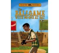 Steve Brezenoff Field Trip Mysteries: The Ballgame with No On (Copertina rigida)