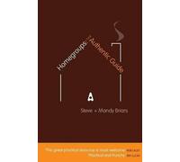 Steve Briars Mandy Briars Homegroups: The Authentic Guide (Tascabile)