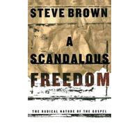 Steve Brown A Scadalous Freedom (Tascabile)