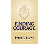 Steve Brown Finding Courage- A Four-Week Devotional Journey (Tascabile)