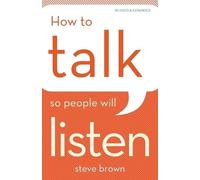 Steve Brown How to Talk So People Will Listen (Tascabile)