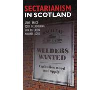 Steve Bruce Tony Glendinning Michael Rosie Sectarianism in Scotland (Tascabile)
