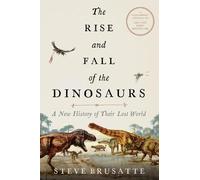 Steve Brusatte The Rise and Fall of the Dinosaurs (Tascabile)