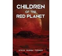 Steve ‘Bubba’ Turner Children of the Red Planet (Copertina rigida)