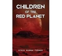 Steve ‘Bubba’ Turner Children of the Red Planet (Tascabile)