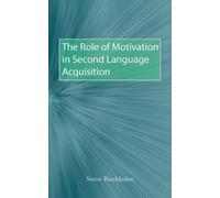 Steve Buckledee The Role of Motivation in Second Language Acquisitio (Tascabile)