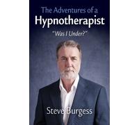 Steve Burgess Adventures of a Hypnotherapist, The (Tascabile)