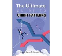 Steve Burns Atanas Matov The Ultimate Guide to Chart Patterns (Tascabile)